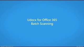 Udocx for Office 365: Batch Scanning