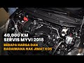 Berapa harga servis MYVI 2018 dan Bagaimana nak jimat? (10K - 40k km)