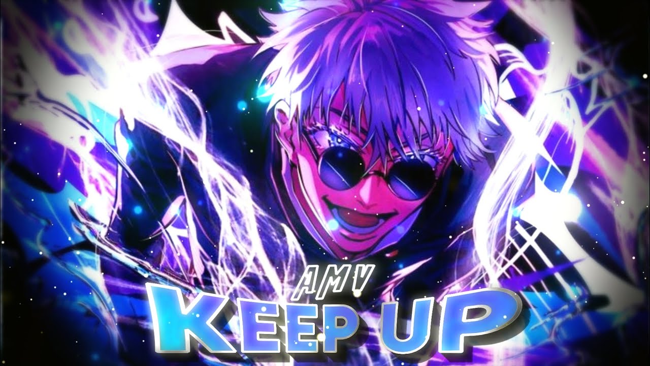 Gojoрџ ћрџ ґ Keep Up Edit Edit Amv Youtube