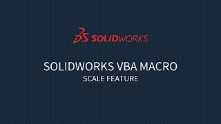 Solidworks VBA Macro - Scale Feature