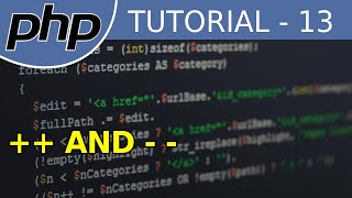 Increment/Decrement Operators - #13 PHP Tutorial For Beginners With Examples