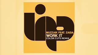 Muzzaik feat.Zaida - Work It (Color Cuts Remix)