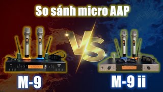 So sánh micro aap m9 và m9 ii mic nào hay hơn