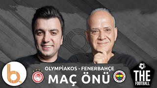 Olympiakos - Fenerbahçe Konferans Ligi Maç Önü | Bışar Özbey ve Ahmet Çakar