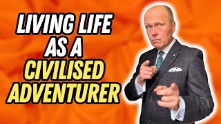 SOCIAL BRAVERY | LIVING AS A CIVILIZED ADVENTURER