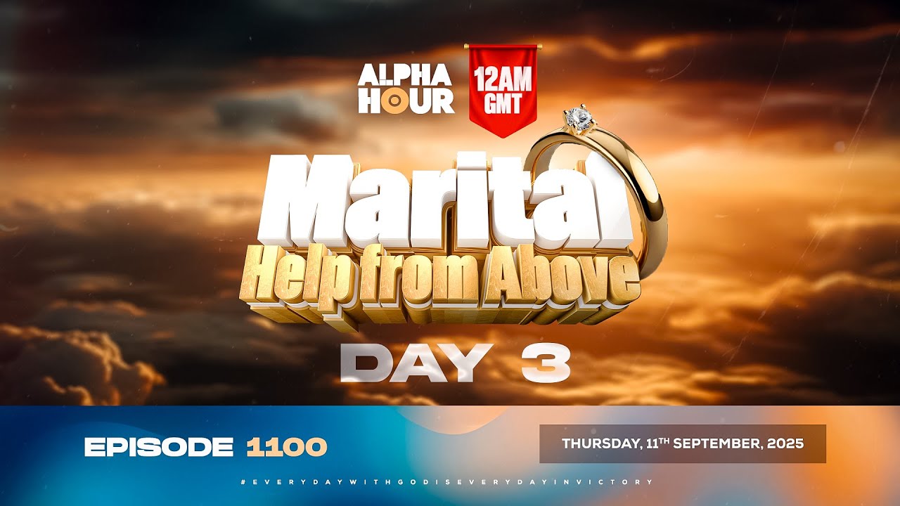 Alpha Hour Episode 1100 2 Days Of Marital Help From Above 11th
