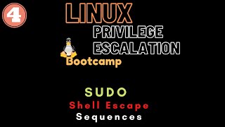 Privilege Escalation using Sudo shell escape sequences | Linux Privilege Escalation Bootcamp