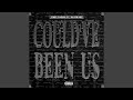 COULD'VE BEEN US. (feat. Mr Kwamz)