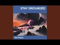 Stay Grounded