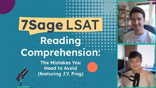 Reading Comprehension: The Common Mistakes You Need to Avoid (w/J.Y. Ping) | 7Sage LSAT Podcast