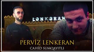 Cahid Sumqayitli - Perviz Lenkeran (Official Music Video)