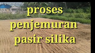 Proses penjemuran pasir silika