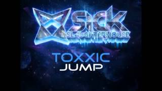 Toxxic - Jump (Original Mix) (SICK SLAUGHTERHOUSE) CUT