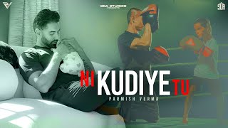 Parmish Verma - Ni Kudiye Tu (Official Video)