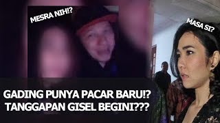 Gading Punya Pacar Baru?Tanggapan Gisel Bikin Heran