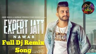 Dj Remix Song | EXPERT JATT - NAWAB (Official Video) Mista Baaz | Narinder Gill | #DjSanty |