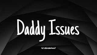 Daddy Issues - The Neighborhood | Lyrics
