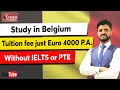 Study In Belgium 2024 | Belgium Study Visa Complete Process - Without IELTS/PTE, Fee-Only 4000 Euro