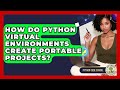 How Do Python Virtual Environments Create Portable Projects? - Python Code School
