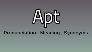 Apt meaning - Apt pronunciation - Apt example - Apt synonyms