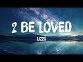 2 Be Loved (Am I Ready) - Lizzo {Lyrics Video}🧋