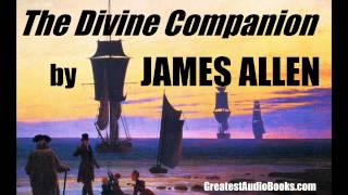 THE DIVINE COMPANION by James Allen - FULL AudioBook | Greatest AudioBooks