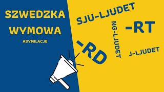 Szwedzka wymowa: -rd, -rt, ng-ljudet, sju-ljudet, j-ljudet, czyli asymilacje