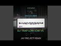 DJ TRAP LOW LOW, Vol. 5