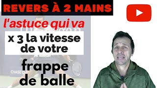 Revers à 2 mains : l'astuce qui va x3 la vitesse de votre frappe de balle