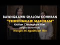 Bawngkawn Shalom Kohhran | Kristian Chhungkaw Film | Original Sound Track | Chhungkaw Maicham