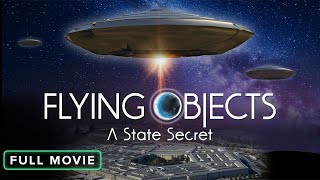 Flying Objects: A State Secret | Full Movie