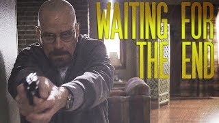 Breaking Bad || Waiting For the End