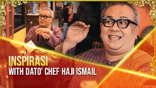 INSPIRASI with Dato' Chef Haji Ismail