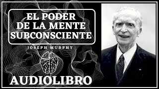 🔴EL PODER DE LA MENTE SUBCONSCIENTE ( Joseph Murphy )      AUDIOLIBRO COMPLETO