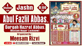 🔴 Live Jashn Abul Fazlil Abbas a.s 2023 | 4 Shaban | Dargah Hazrat Abbas Lucknow | Meesam Rizvi