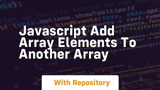 javascript add array elements to another array