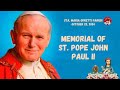 October 22, 2024 / MEMORIAL OF ST. POPE JOHN PAUL II