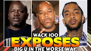 WACK DROPS DAMAGING NEW INFO ON BIG U, NIPSEY HUSSLES DEATH THE TRIGGER MAN & GOVERNMENT CONTRACTS