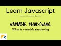 What is variable shadowing in Javascript | Learn Javascript