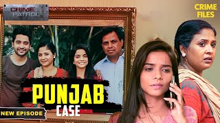 Punjab की एक Family का Shocking Case | Crime Patrol Series | TV Serial Latest Episode