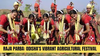 Raja Parba: Odisha's Vibrant Agricultural Festival