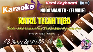 NATAL TELAH TIBA  - Mitha Talahatu ll KARAOKE ROHANI KRISTEN NADA WANITA (FEMALE)  Do = C