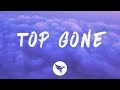 Lil Mosey - Top Gone (Lyrics) Feat. Lunay