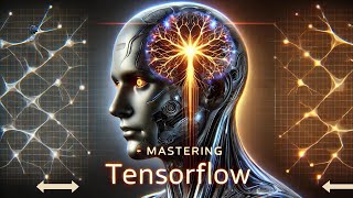 🔥 Mastering TensorFlow: From Basics to Advanced Techniques