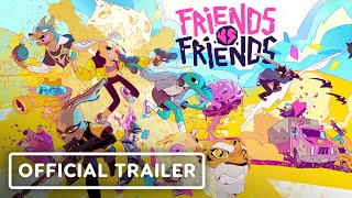 Friends vs Friends - Official Trailer | IGN Fan Fest 2023