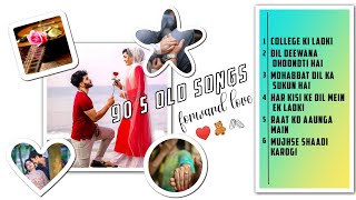 🥀90s Hits Hindi Songs//♥️Forward Love Song//The Best of Hindi Love Song [Old Is Gold ]🔥