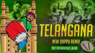 TELANGANA NEW DAPPU REMIX BY DJ MAHESH NZB X HYDERABAD DJ SONGS