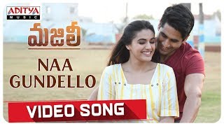 Naa Gundello Video Song || MAJILI Video Songs || Naga Chaitanya, Samantha, Divyansha Kaushik