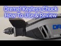 Dremel Keyless Chuck Review And How To Use