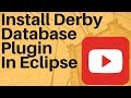 STEPS TO INSTALL DERBY DATABASE PLUGIN IN ECLIPSE